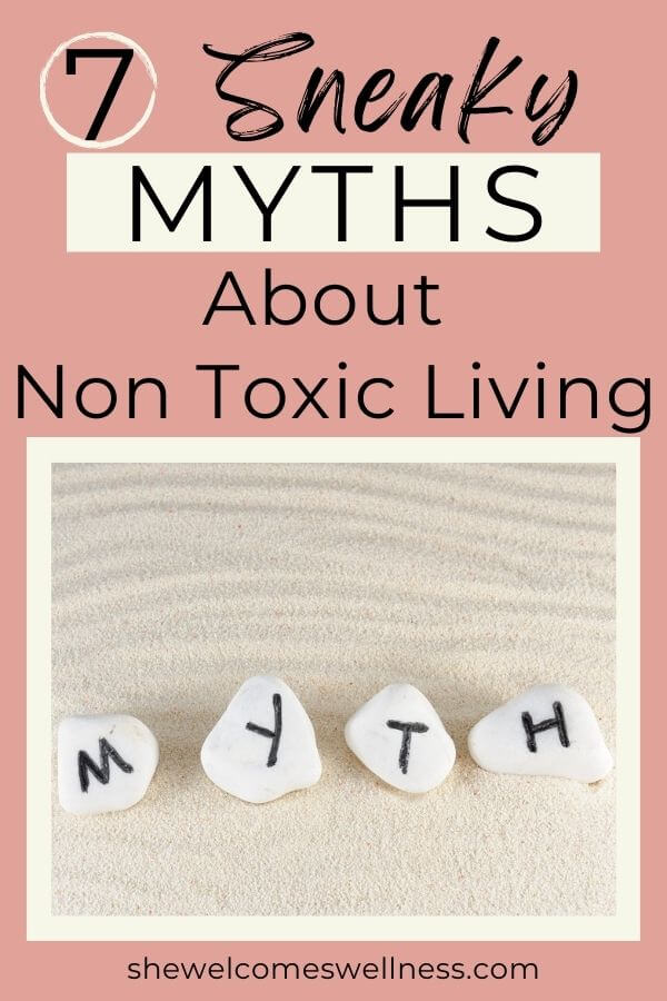 Pinterest pin; sand with stones spelling word 'myth, text 7 Sneaky Myths About Non Toxic Living