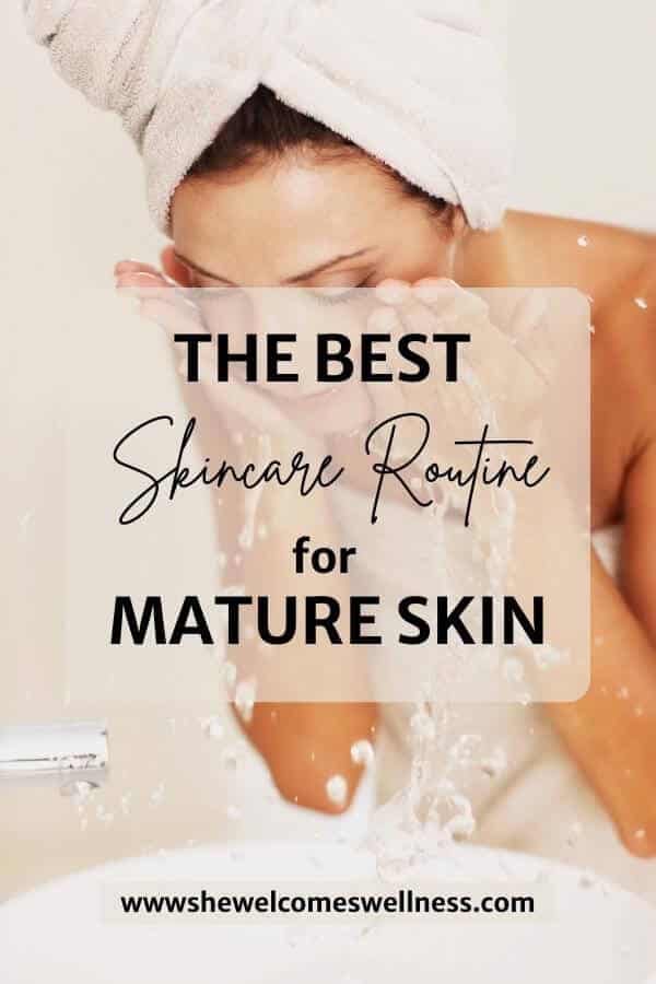 Pinterest Pin: woman washing face, text overlay: The Best Skincare Routine for Mature Skin