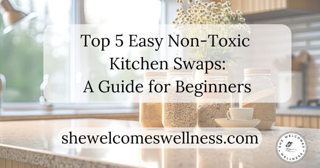 Glass jars filled with grains on a sunny kitchen counter. Text overlay reads, "Top 5 Easy Non-Toxic Kitchen Swaps: A Guide for Beginners." Website link below.